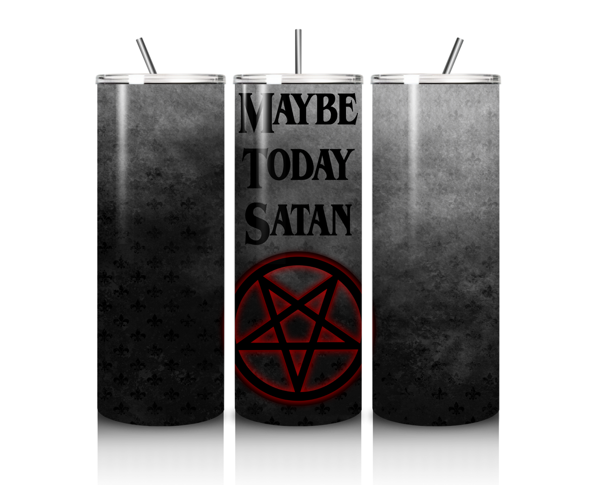 Maybe Today Satan 20oz Tumbler 🌙